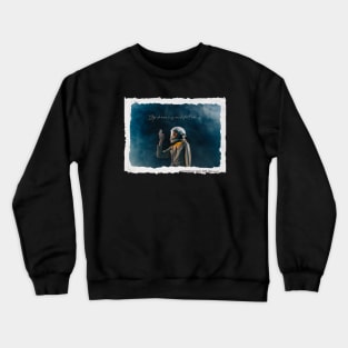 Stop Dreaming and Start Doing Astronaut Crewneck Sweatshirt